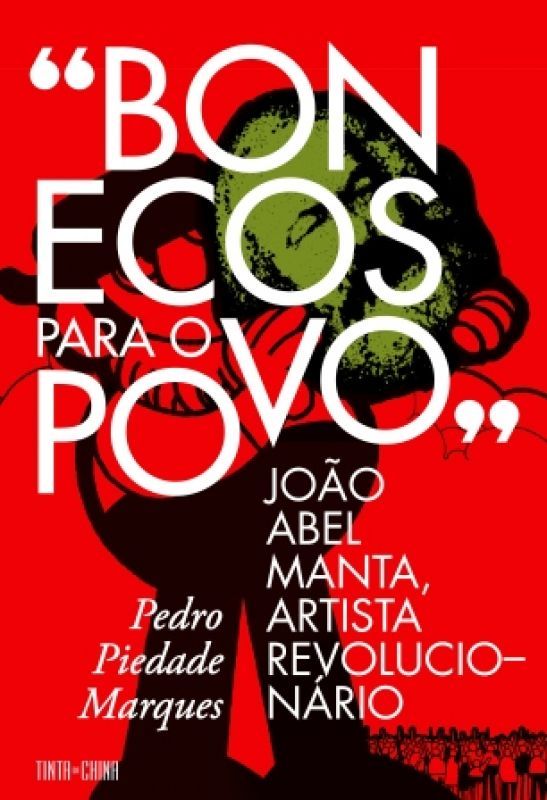 «Bonecos para o Povo» - João Abel Manta, Artista Revolucionário