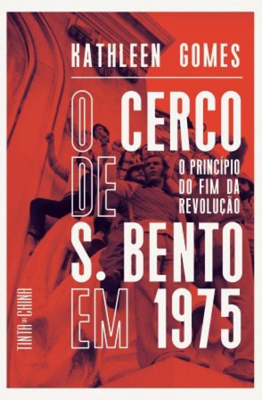 O Cerco de São Bento em 1975 - O Princípio do Fim da Revolução