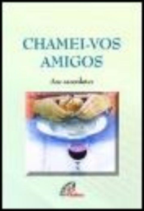 Chamei-vos Amigos - Aos sacerdotes