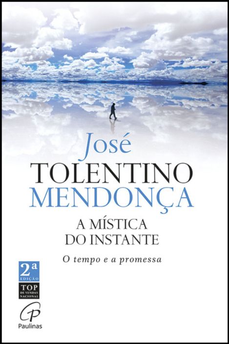 A Mística do Instante - O Tempo e a Promessa