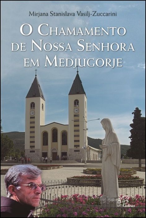 O Chamamento de Nossa Senhora em Medjugorje