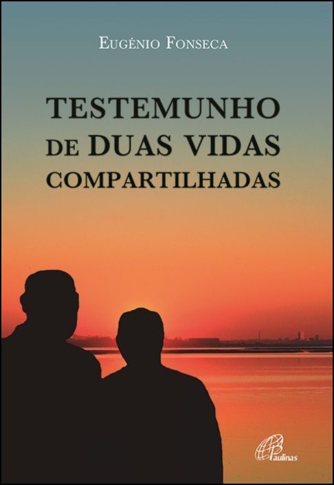 Testemunho de Duas Vidas Compartilhadas