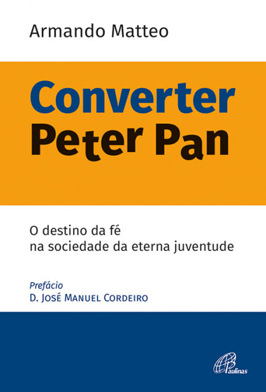 Converter Peter Pan - O Destino da Fé na Sociedade da Eterna Juventude