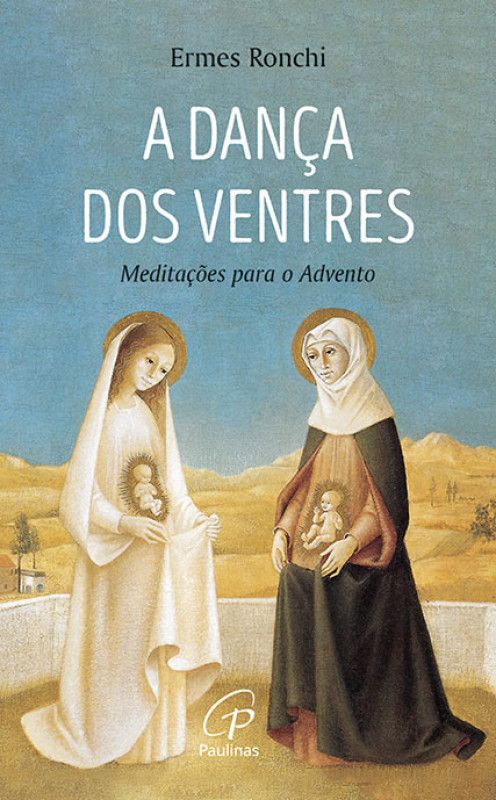 A Dança dos Ventres - Meditações para o Advento