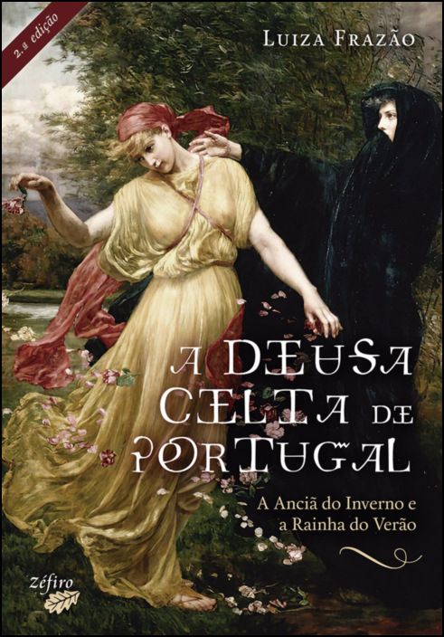 A Deusa Celta de Portugal - A Anciã do Inverno e a Rainha do Verão