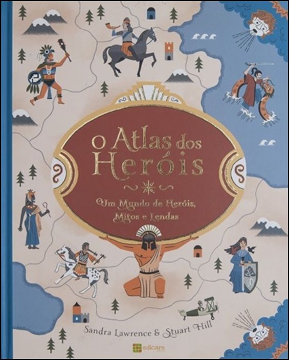 O Atlas dos Heróis - Um Mundo de Heróis, Mitos e Lendas