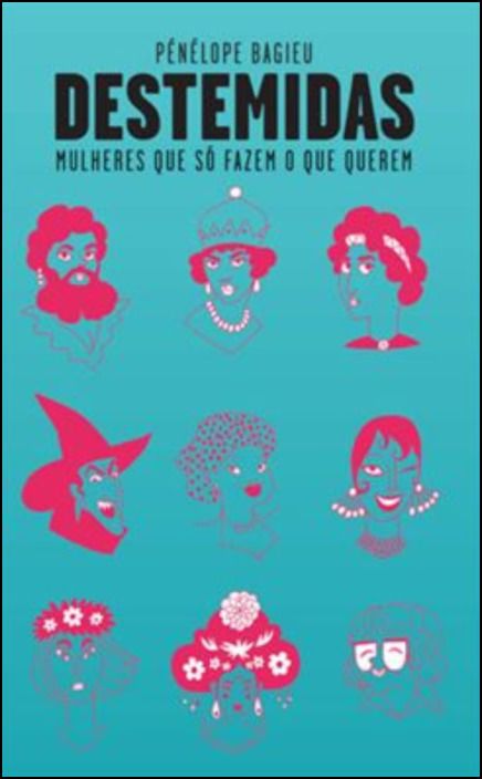 Destemidas - Mulheres que só Fazem o que Querem