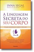 A Linguagem Secreta do Seu Corpo