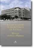 Estudos Gerais Universitários de Angola 50 Anos - História e Memórias