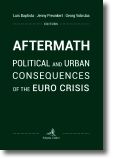 Aftermath: Political and urban consequences of the Euro crisis
