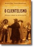 O Clientelismo: doença infantil da democracia