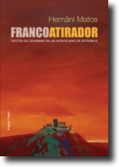 Franco-Atirador - Textos de Cidadania de um Alentejano de Estremoz