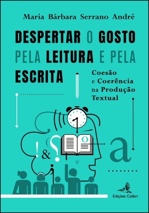 Despertar o Gosto pela Leitura e pela Escrita: coesão e coerência na produção textual