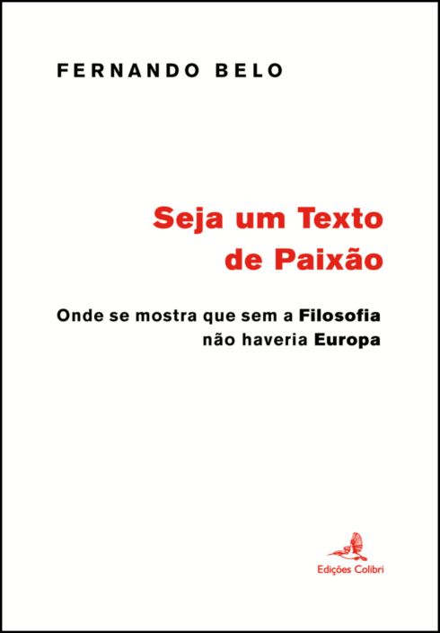 Seja um Texto de Paixão: onde se mostra que sem a filosofia não haveria Europa