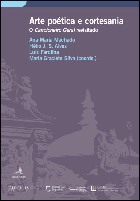 Arte Poética e Cortesania: o Cancioneiro Geral revisitado