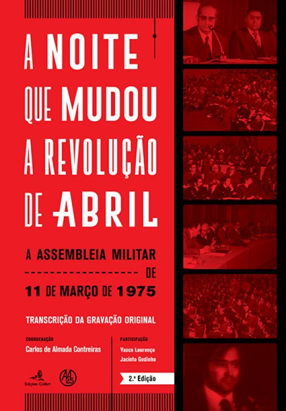 A Noite que Mudou a Revolução de Abril - A Assembleia Militar de 11 de Março de 1975 (transcrição da gravação original)