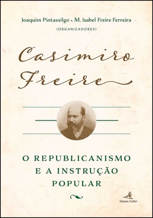 Casimiro Freire - O Republicanismo e a Instrução Popular