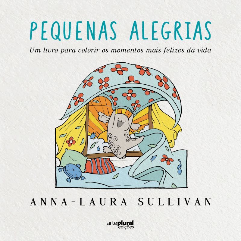 Pequenas Alegrias - Um Livro para Colorir os Momentos Mais Felizes da Vida