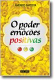 O Poder das Emoções Positivas