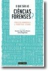 O Que São as Ciências Forenses? Conceitos, abrangência e perspetivas futuras