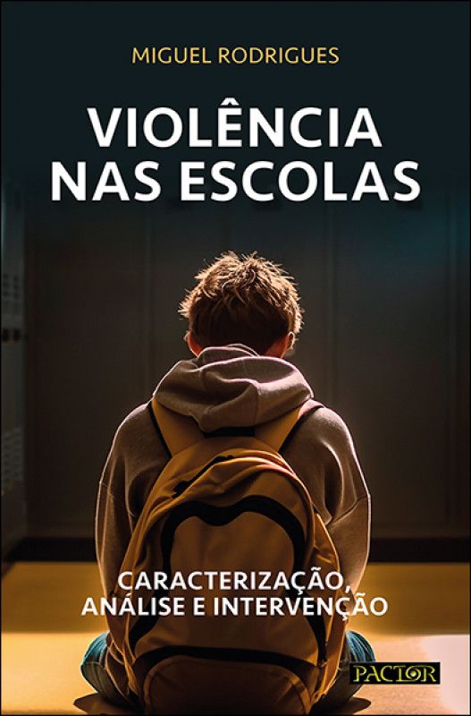 Violência nas Escolas - Caracterização, Análise e Intervenção