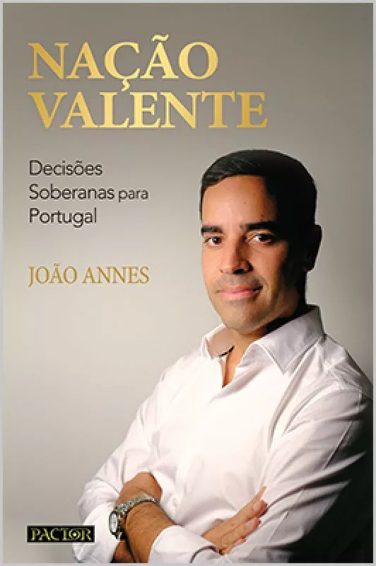 Nação Valente - Decisões Soberanas para Portugal