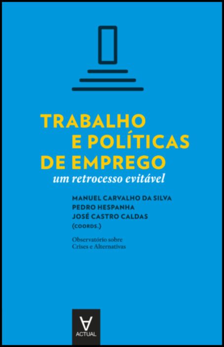 Trabalho e políticas de emprego - Um retrocesso evitável