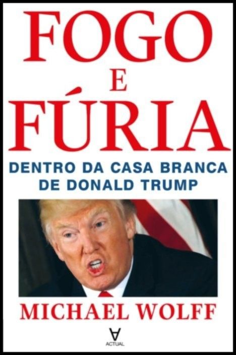 Fogo e Fúria - Dentro da Casa Branca de Donald Trump