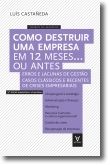 Como Destruir uma Empresa em 12 meses... ou antes - 3ª Edição