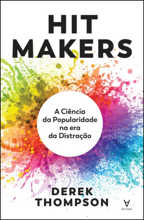 Hit Makers - A Ciência da Popularidade na Era da Distração