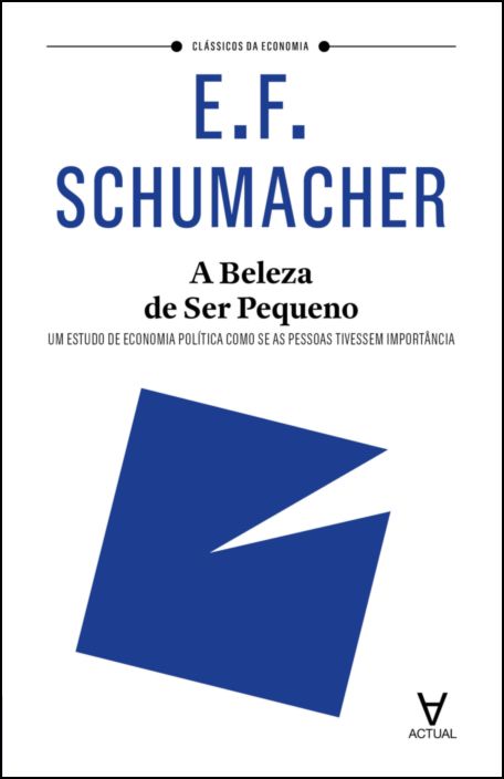 A Beleza de Ser Pequeno: um estudo de economia política como se as pessoas tivessem importância