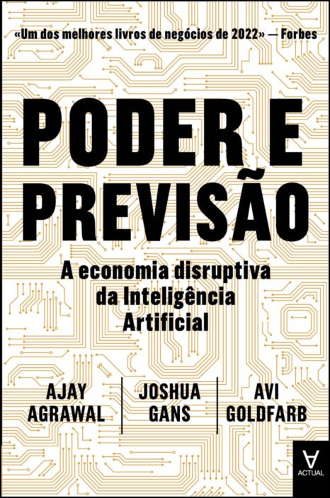 Poder e Previsão - A Economia Disruptiva da Inteligência Artificial