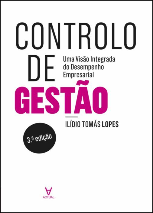 Controlo de Gestão - Uma Visão Integrada do Desempenho Empresarial - 3ª Edição