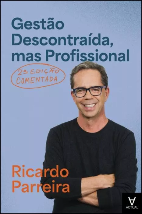 Gestão Descontraída, mas Profissional - Como Responder Rapidamente aos Desafios do Negócio