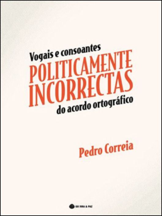 Vogais e Consoantes Politicamente Incorrectas do Acordo Ortográfico