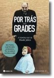 Por Trás das Grades