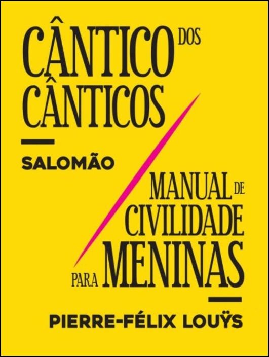 Cântico dos Cânticos / Manual de Civilidade para Meninas