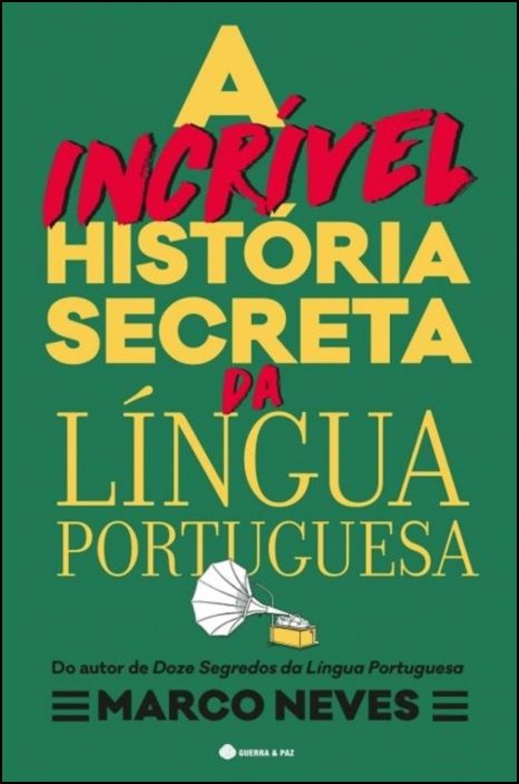 A Incrível História Secreta da Língua Portuguesa