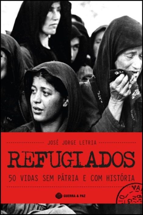 Refugiados - 50 Vidas Sem Pátria e Com História