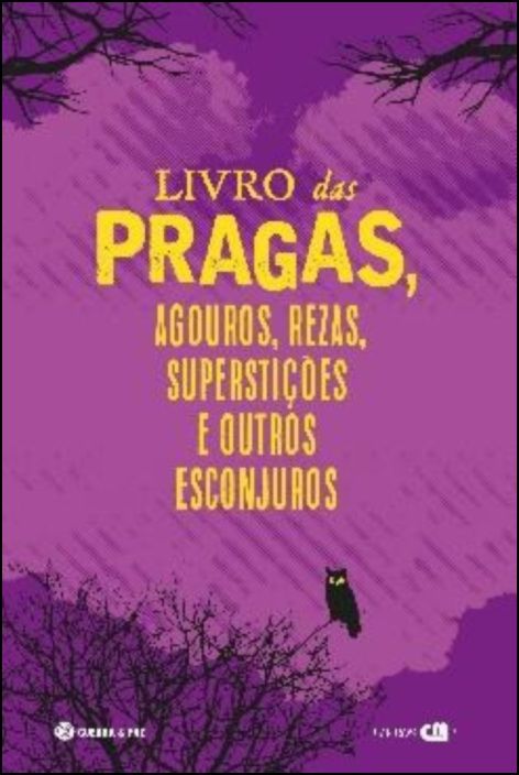 Livro das Pragas, Agouros, Rezas, Superstições e Outros Esconjuros 