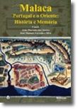 Malaca. Portugal e o Oriente: História e Memória