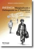 Infância Marginalizada e Delinquente na 1ª República (1910-1926)
