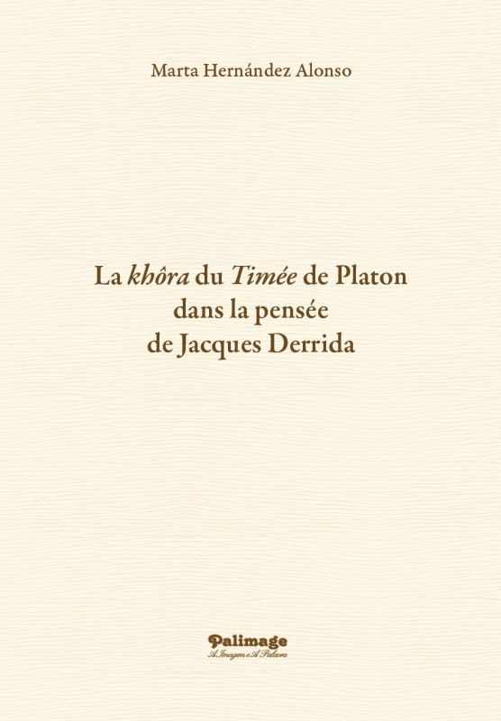 La khôra du Timée de Platon dans la Pensée de Jacques Derrida 
