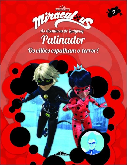 Miraculous - As Aventuras de Ladybug: Patinador, os vilões espalham o terror - Vol. 9