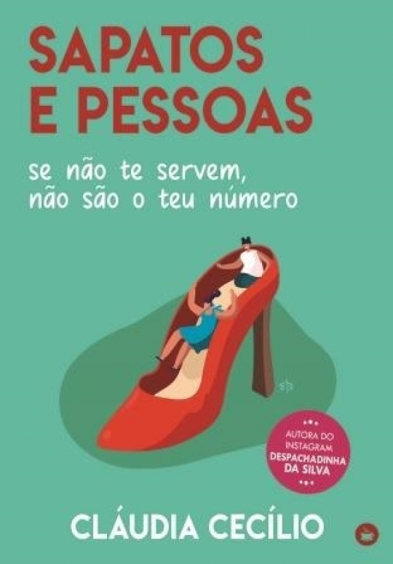 Sapatos e Pessoas se Não Te Servem, Não São o Teu Número