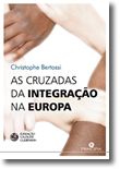 As Cruzadas da Integração na Europa