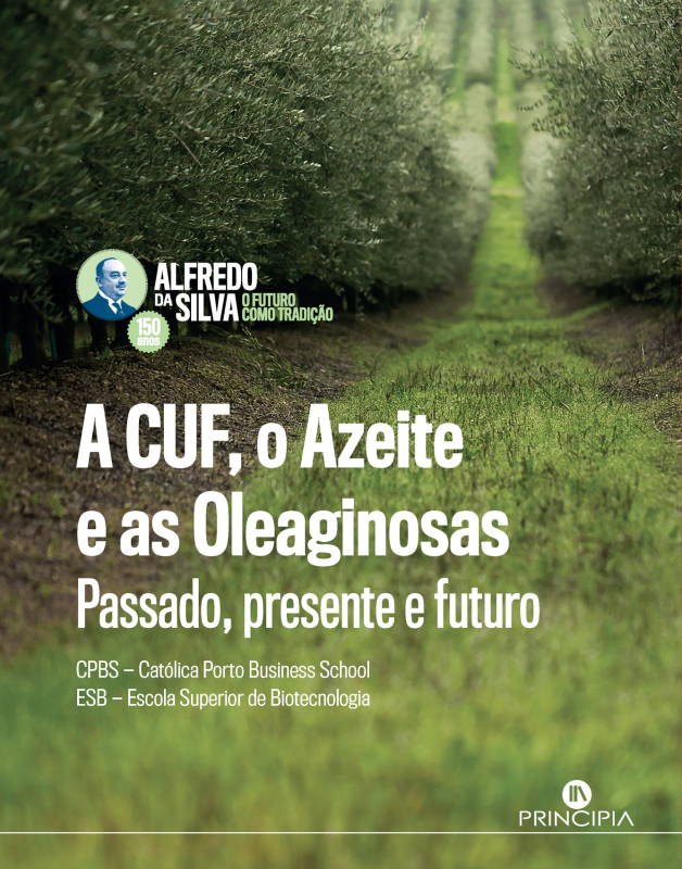 Alfredo da Silva - A CUF, O Azeite e as Oleaginosas - Passado, Presente e Futuro