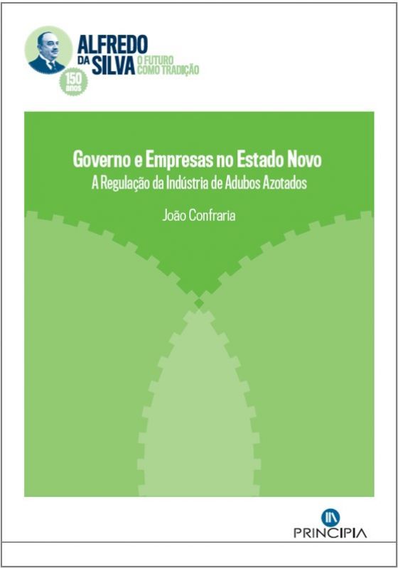 Governo e Empresas no Estado Novo - A Regulação da Indústria de Adubos Azotados