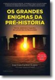 Os Grandes Enigmas da Pré-história