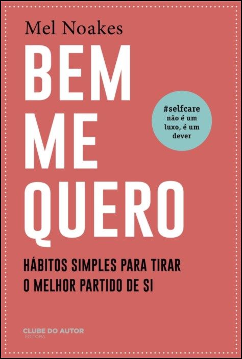 Bem Me Quero: hábitos simples para tirar o melhor partido de si